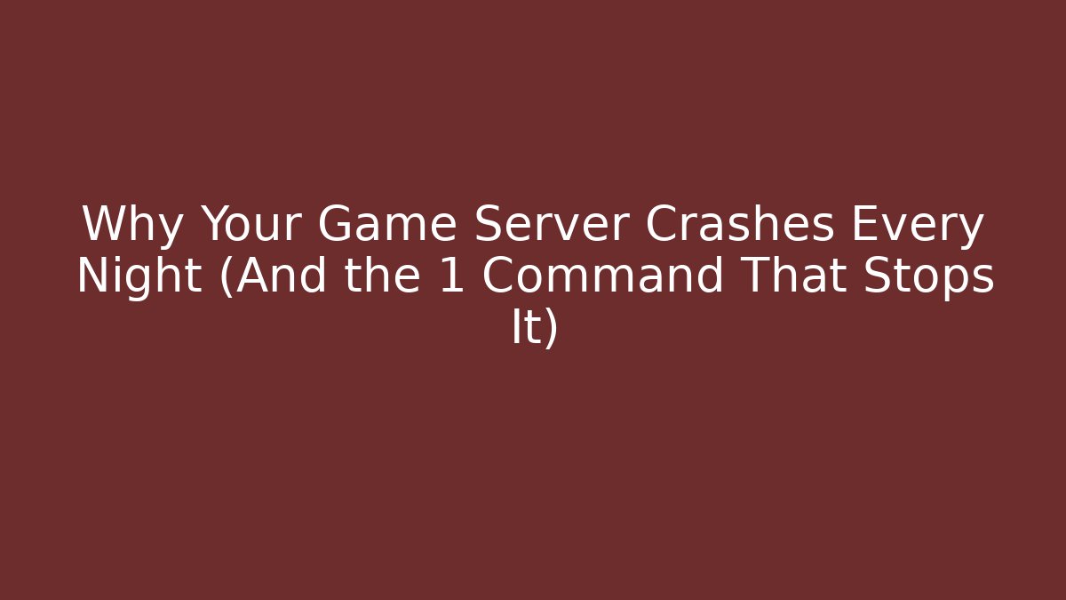 Why Your Game Server Crashes Every Night (And the 1 Command That Stops It)
