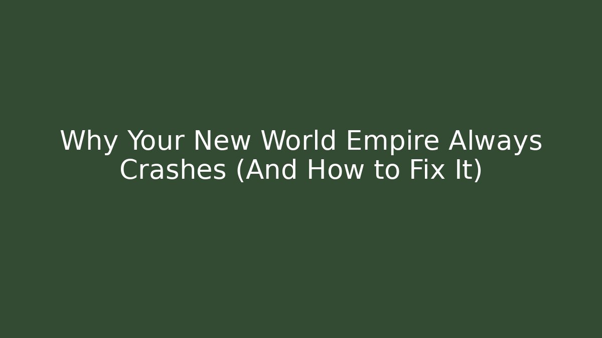 Why Your New World Empire Always Crashes (And How to Fix It)