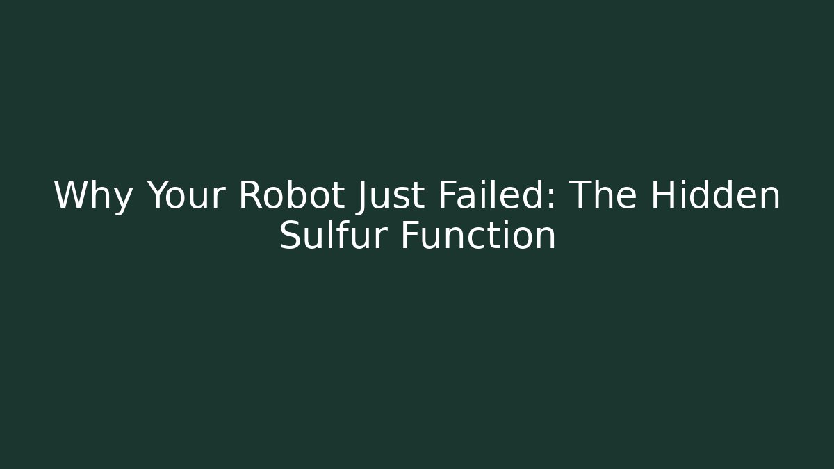 Why Your Robot Just Failed: The Hidden Sulfur Function - Vintage E-Juice