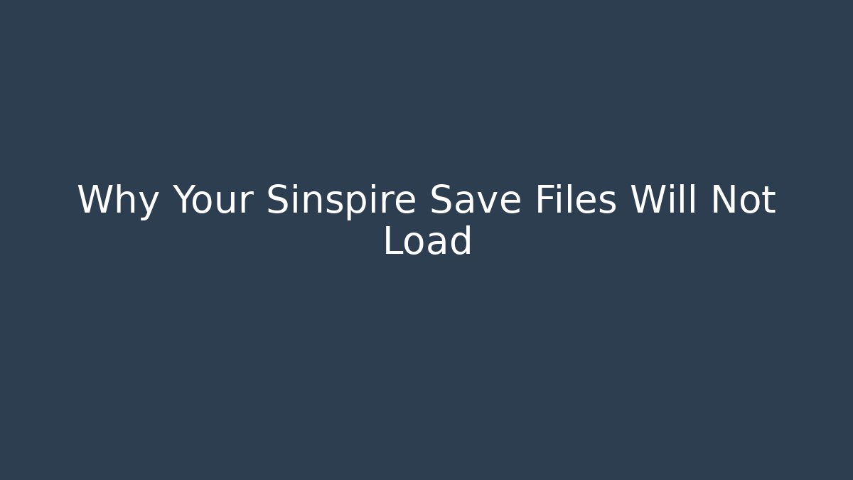 Why Your Sinspire Save Files Will Not Load - Vintage E-Juice