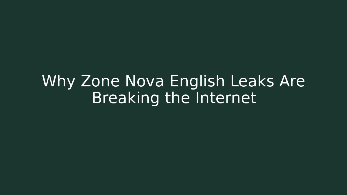 Why Zone Nova English Leaks Are Breaking the Internet - Vintage E-Juice