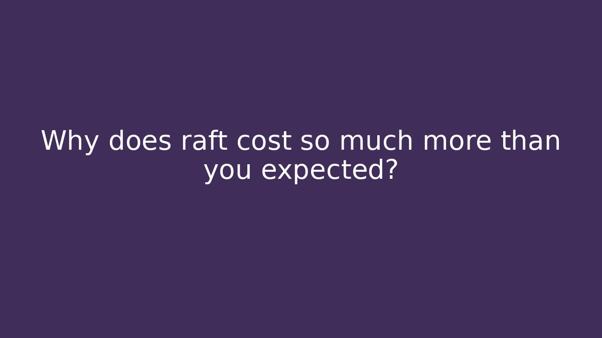 Why does raft cost so much more than you expected? - Vintage E-Juice