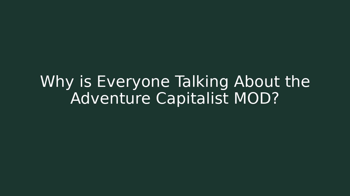 Why is Everyone Talking About the Adventure Capitalist MOD? - Vintage E-Juice