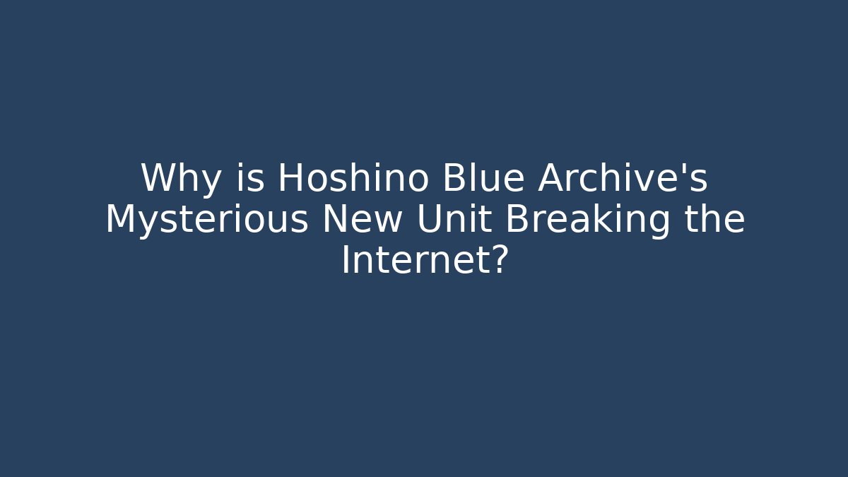 Why is Hoshino Blue Archive’s Mysterious New Unit Breaking the Internet?