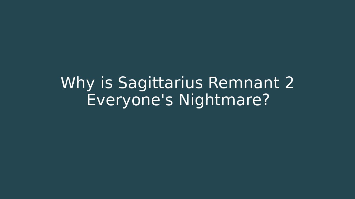 Why is Sagittarius Remnant 2 Everyone's Nightmare? - Vintage E-Juice