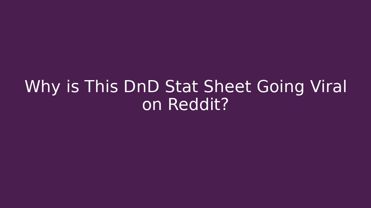 Why is This DnD Stat Sheet Going Viral on Reddit?