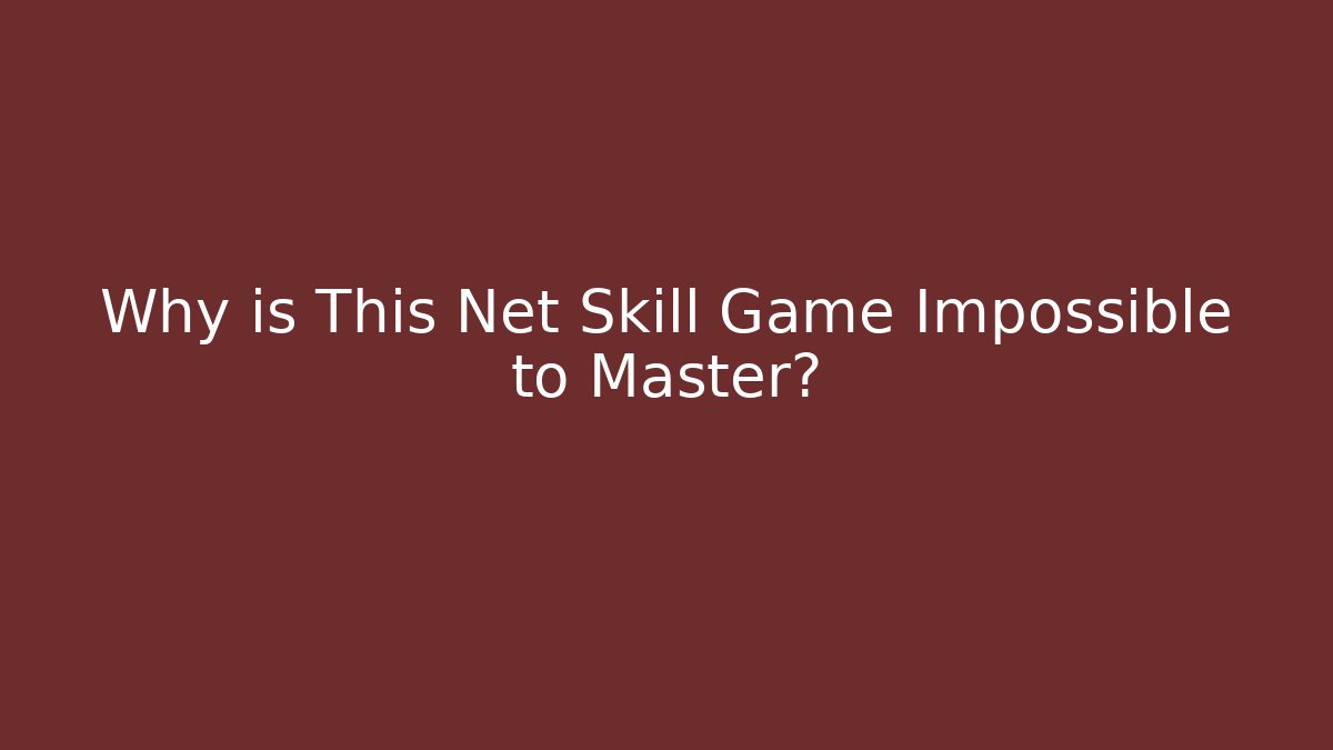 Why is This Net Skill Game Impossible to Master? - Vintage E-Juice