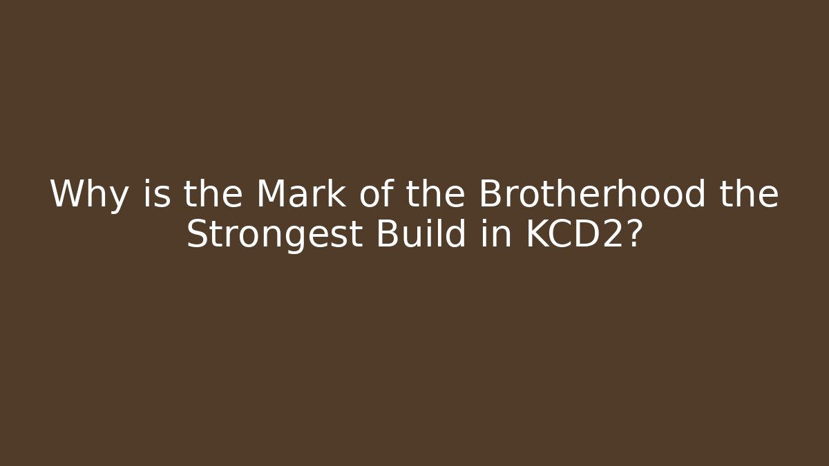 Why is the Mark of the Brotherhood the Strongest Build in KCD2? - Vintage E-Juice