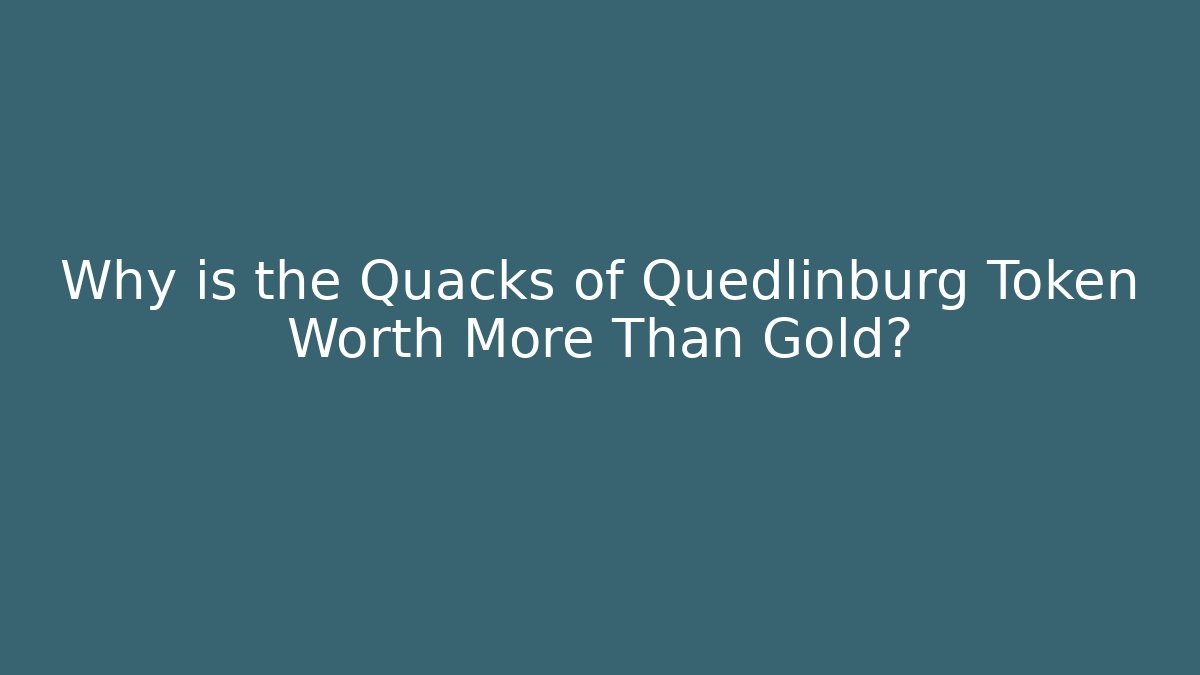 Why is the Quacks of Quedlinburg Token Worth More Than Gold?