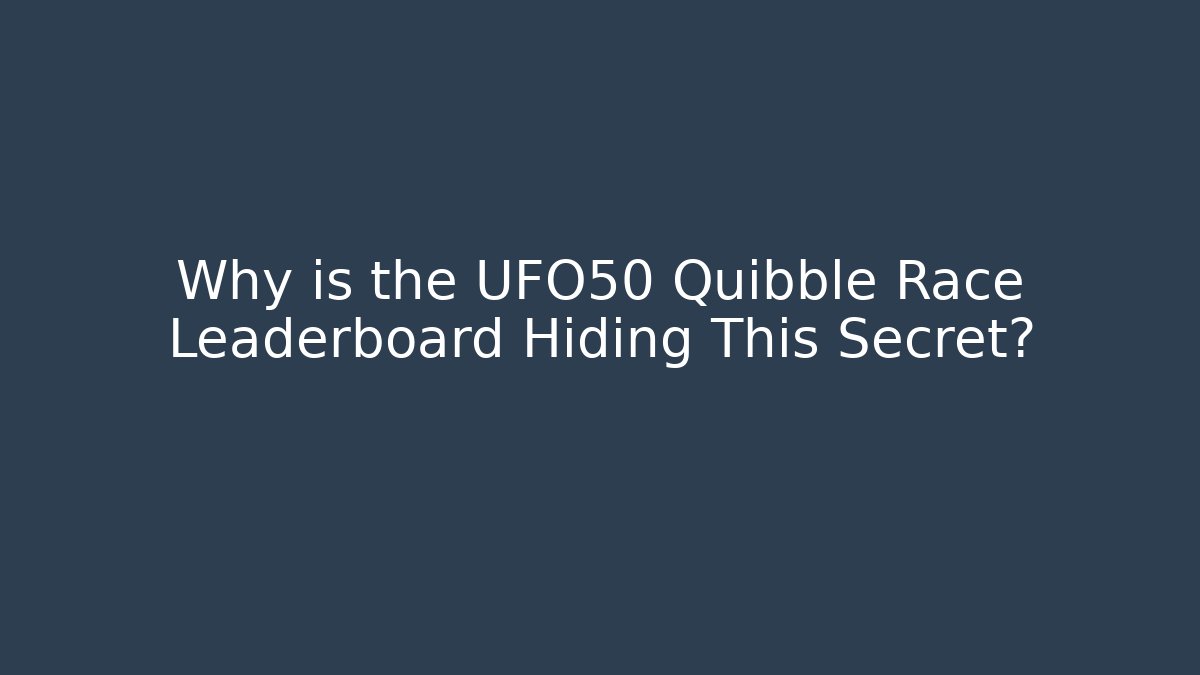 Why is the UFO50 Quibble Race Leaderboard Hiding This Secret?