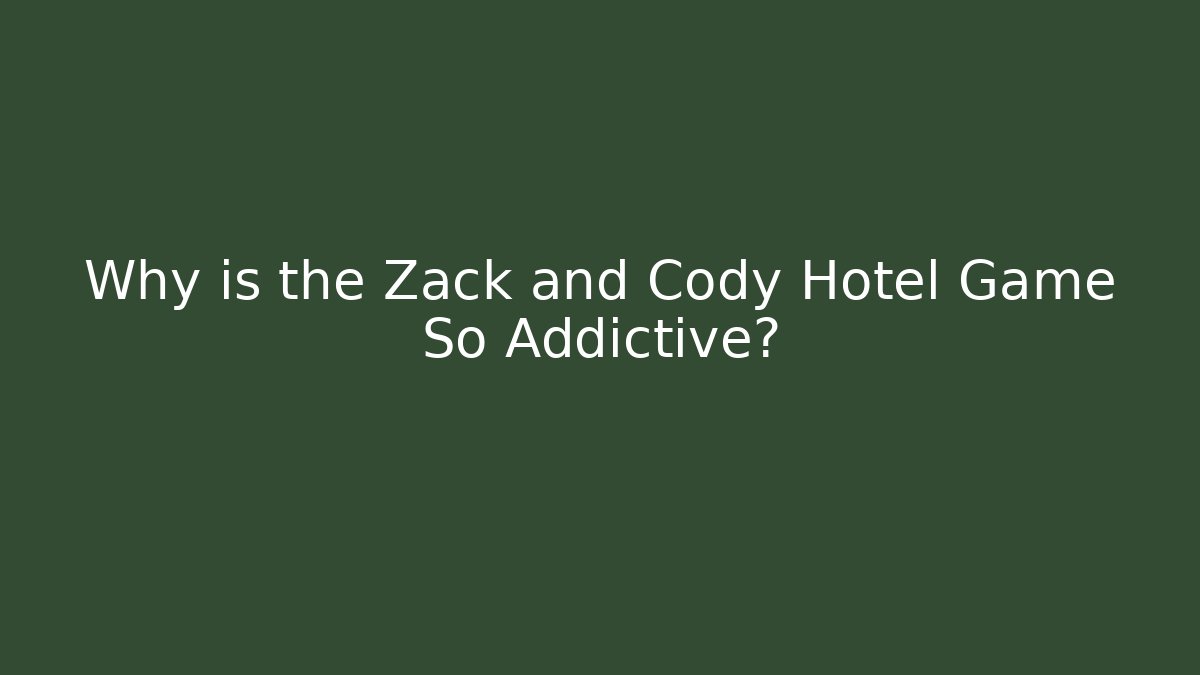 Why is the Zack and Cody Hotel Game So Addictive?