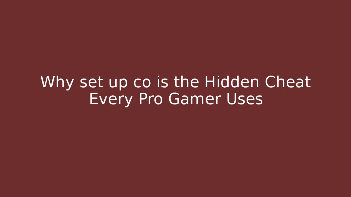 Why set up co is the Hidden Cheat Every Pro Gamer Uses