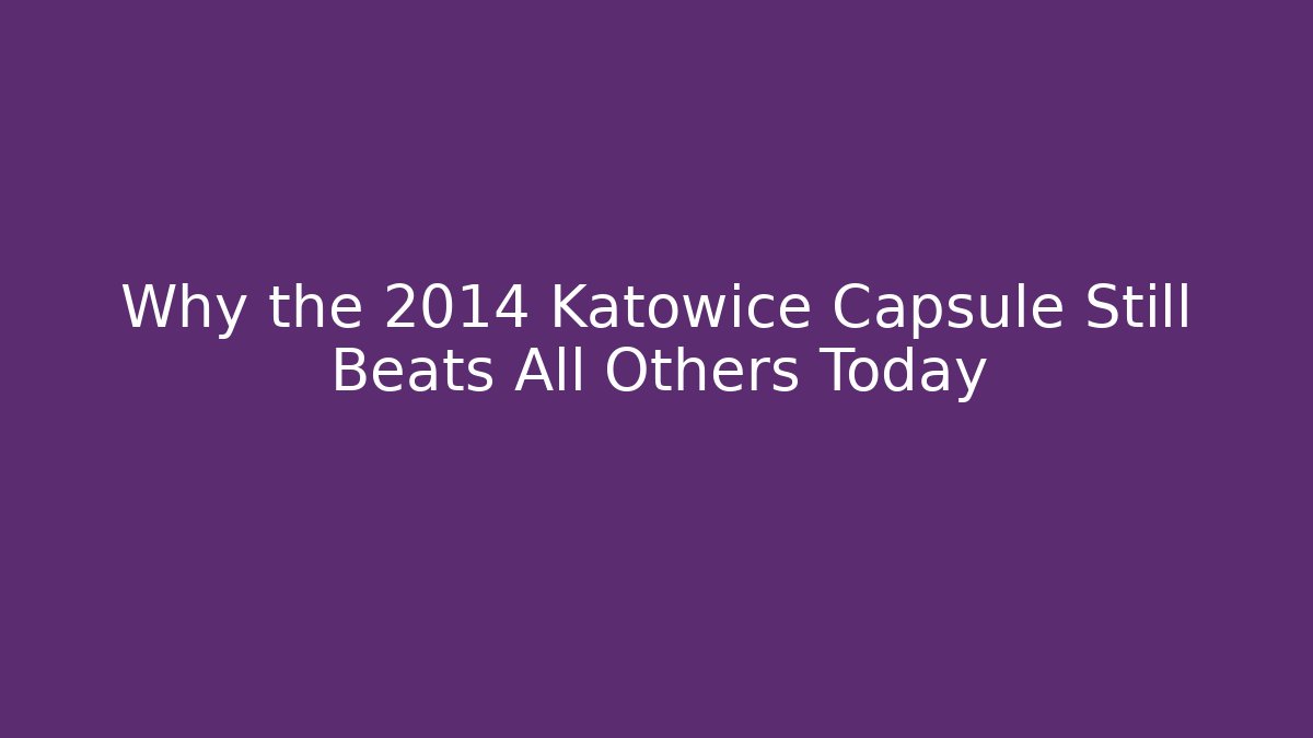 Why the 2014 Katowice Capsule Still Beats All Others Today