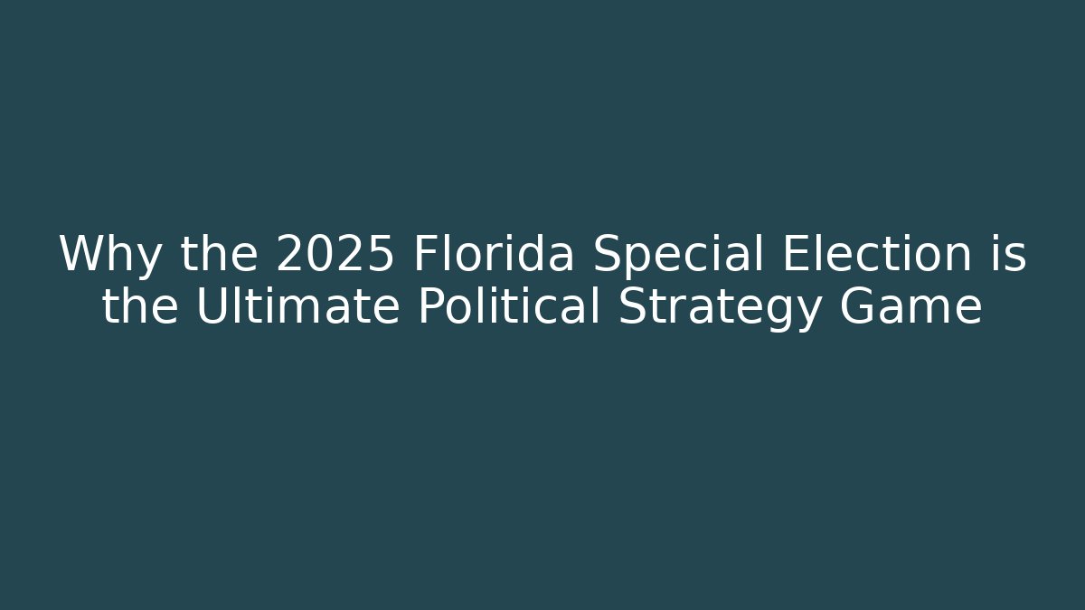 Why the 2025 Florida Special Election is the Ultimate Political Strategy Game