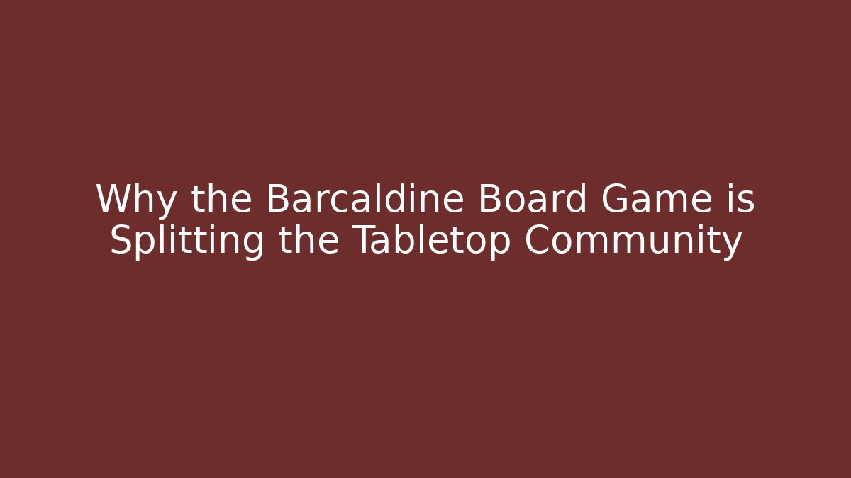 Why the Barcaldine Board Game is Splitting the Tabletop Community