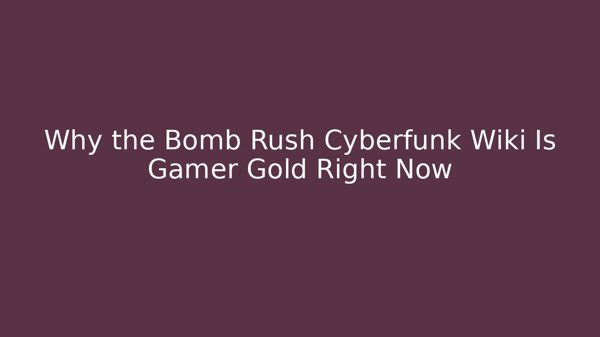 Why the Bomb Rush Cyberfunk Wiki Is Gamer Gold Right Now