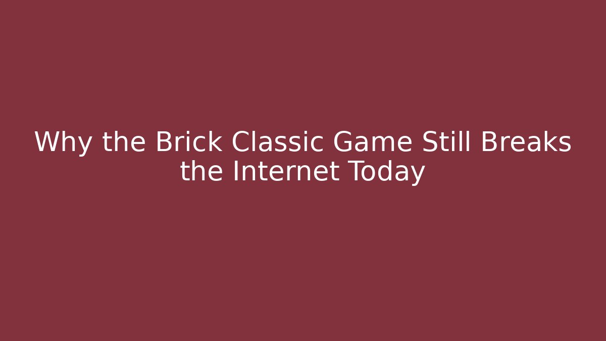 Why the Brick Classic Game Still Breaks the Internet Today