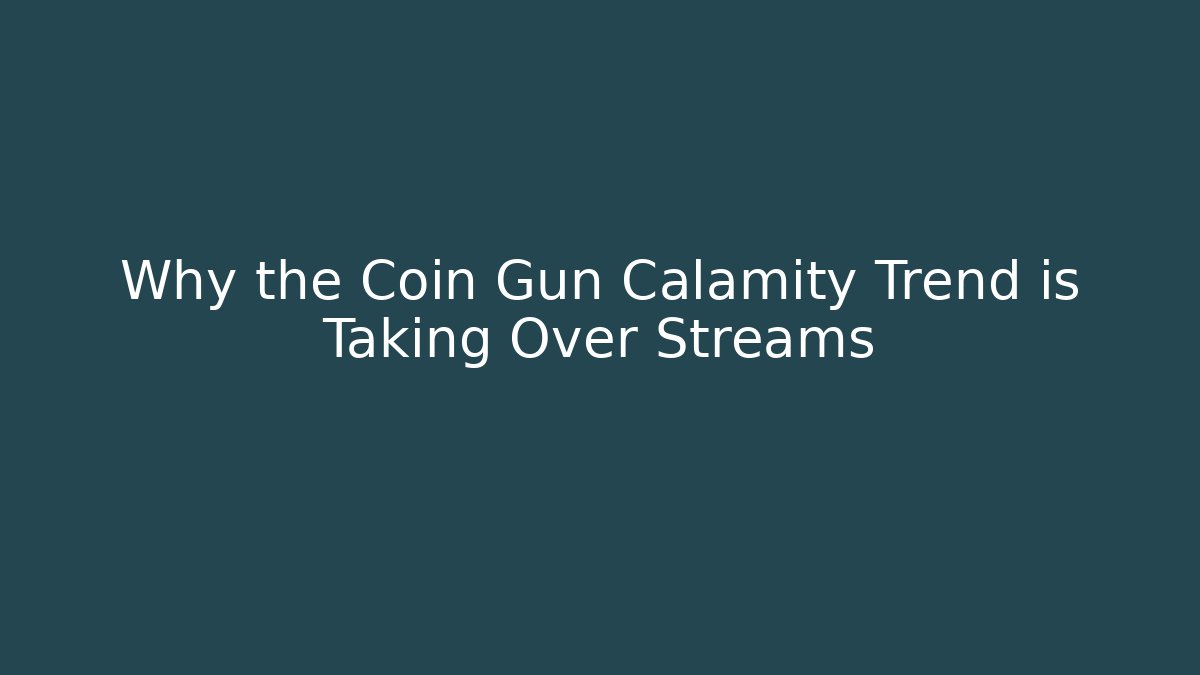 Why the Coin Gun Calamity Trend is Taking Over Streams