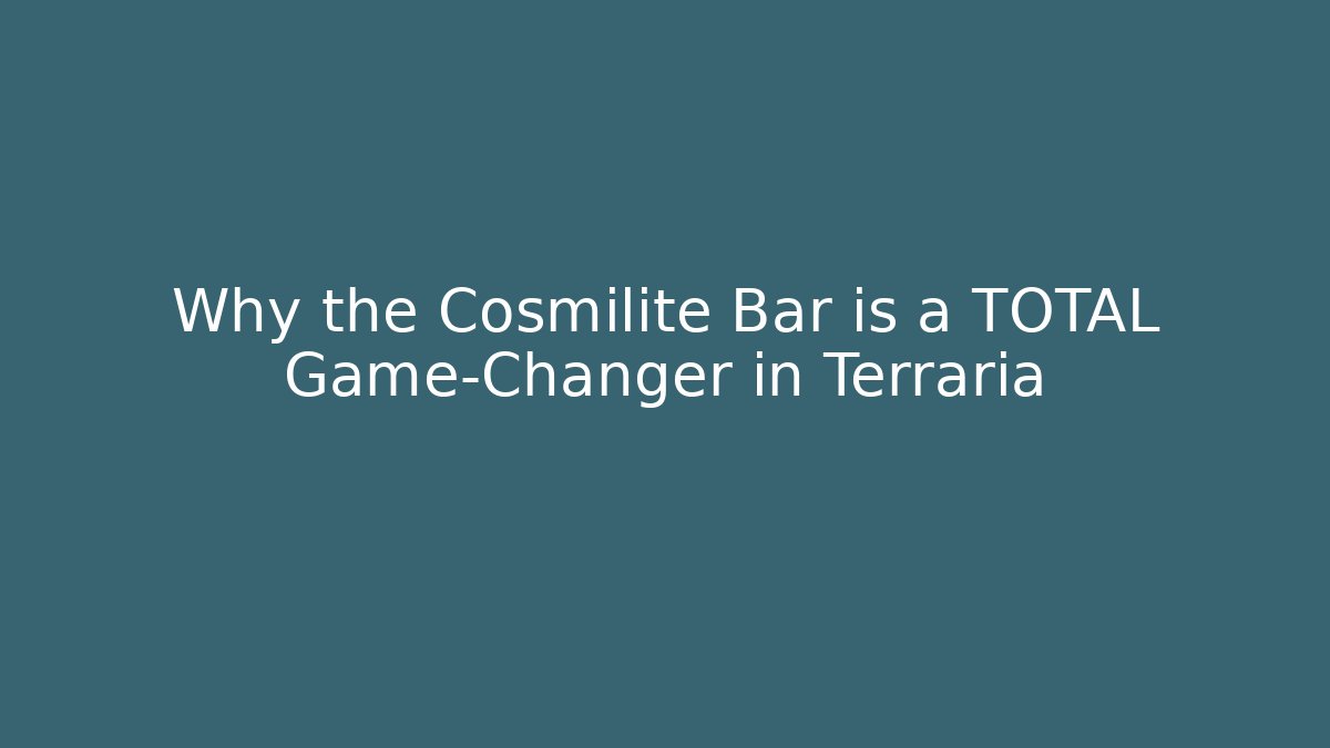 Why the Cosmilite Bar is a TOTAL Game-Changer in Terraria