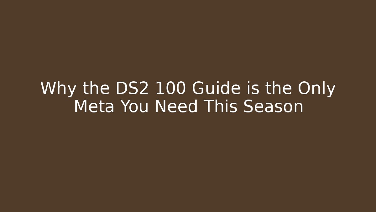 Why the DS2 100 Guide is the Only Meta You Need This Season