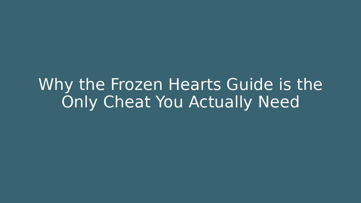 Why the Frozen Hearts Guide is the Only Cheat You Actually Need - Vintage E-Juice