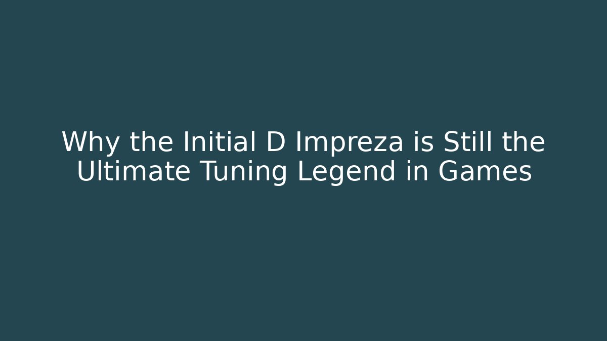 Why the Initial D Impreza is Still the Ultimate Tuning Legend in Games