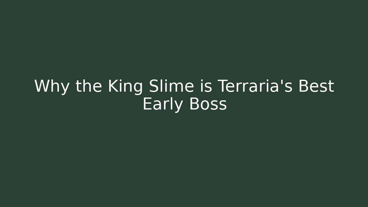 Why the King Slime is Terraria's Best Early Boss