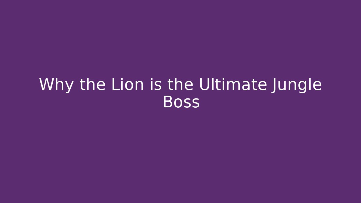 Why the Lion is the Ultimate Jungle Boss - Vintage E-Juice