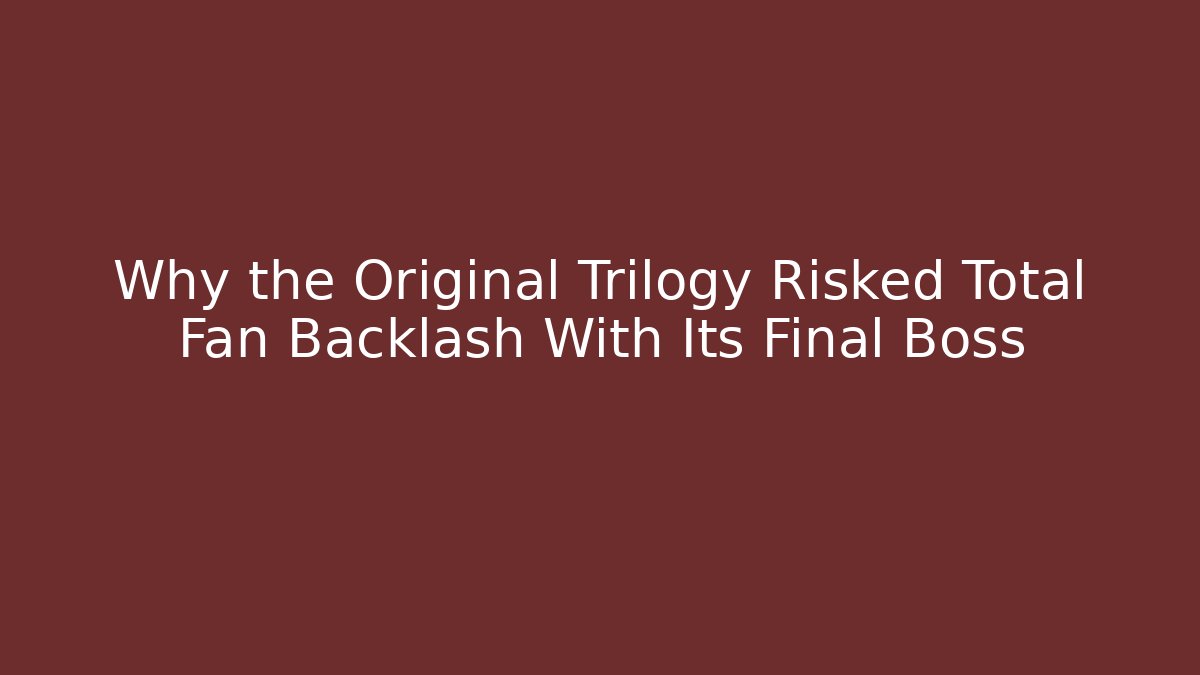 Why the Original Trilogy Risked Total Fan Backlash With Its Final Boss - Vintage E-Juice