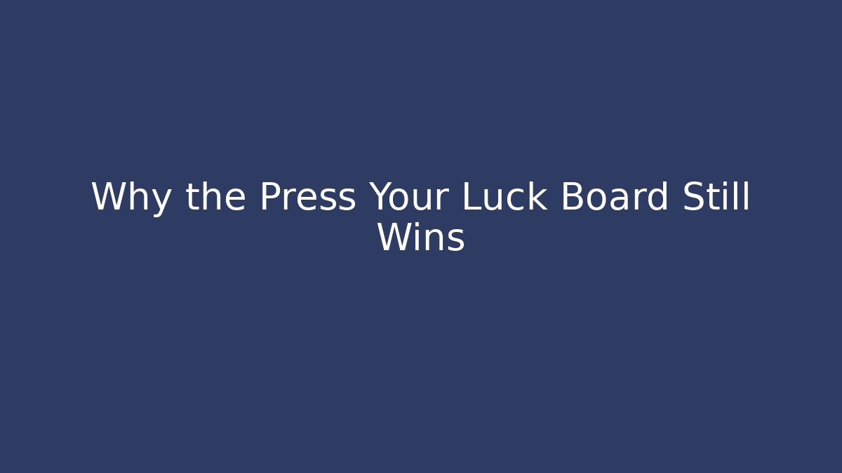 Why the Press Your Luck Board Still Wins - Vintage E-Juice