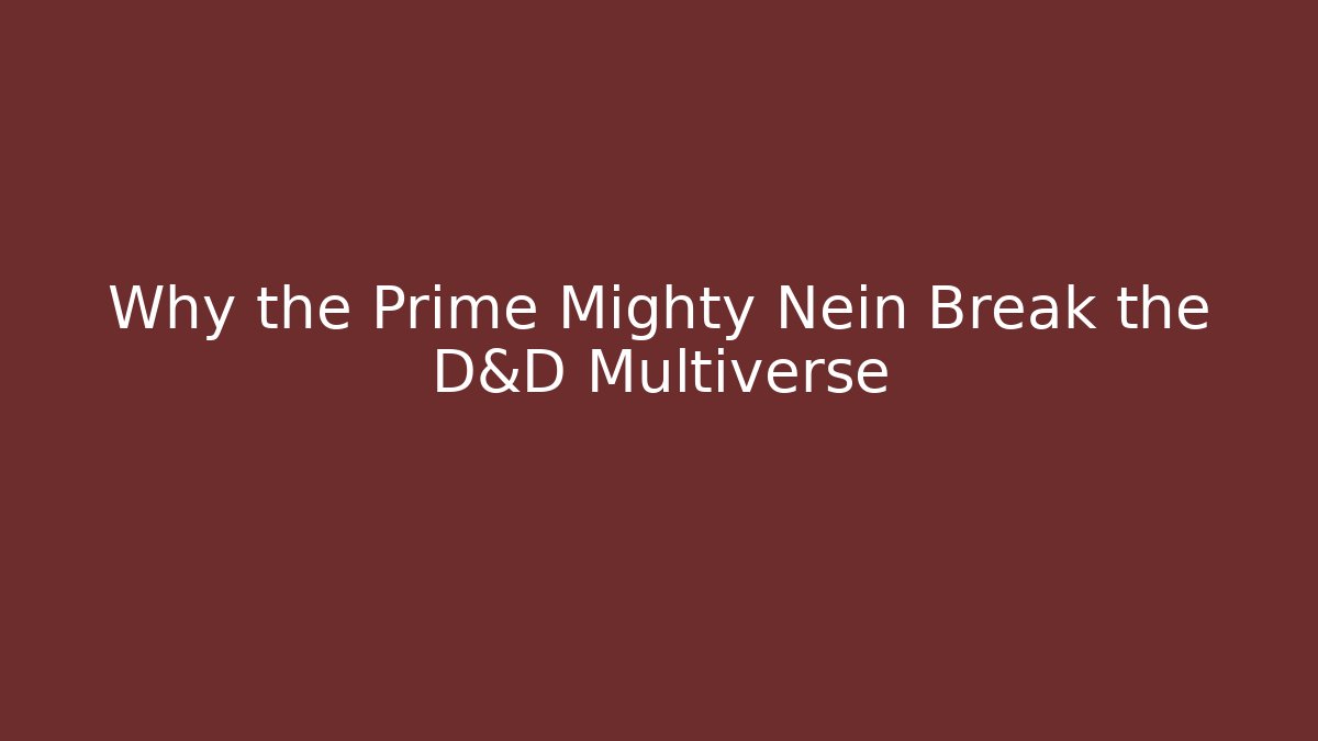 Why the Prime Mighty Nein Break the D&D Multiverse - Vintage E-Juice