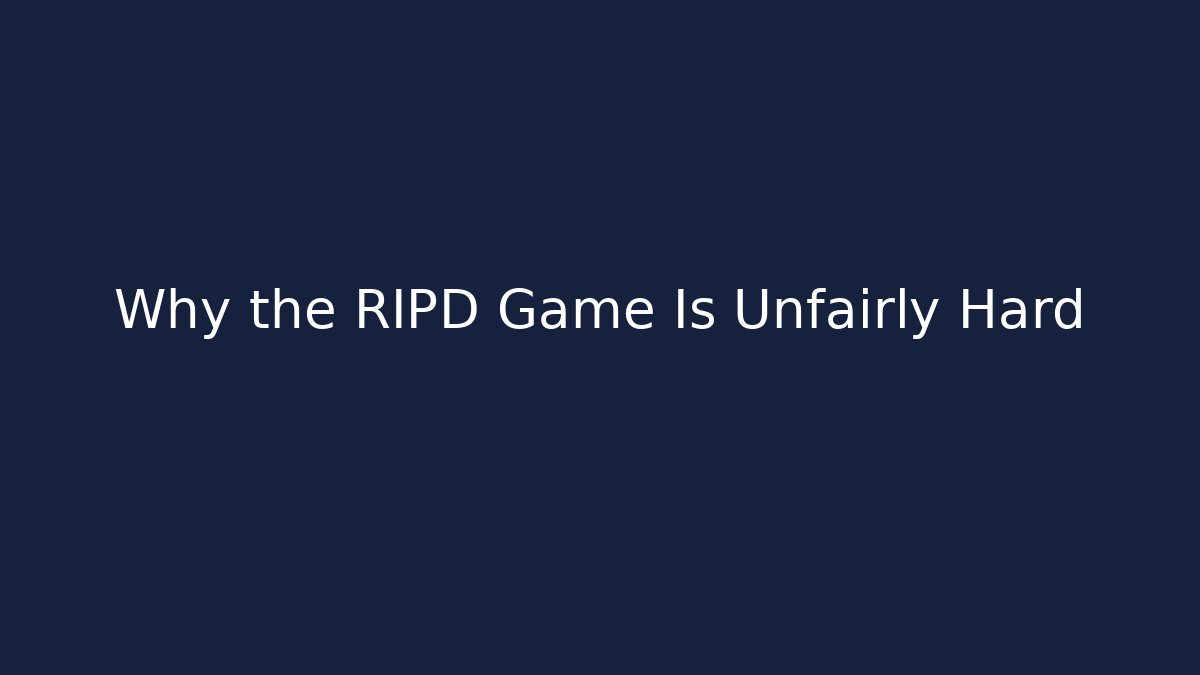 Why the RIPD Game Is Unfairly Hard