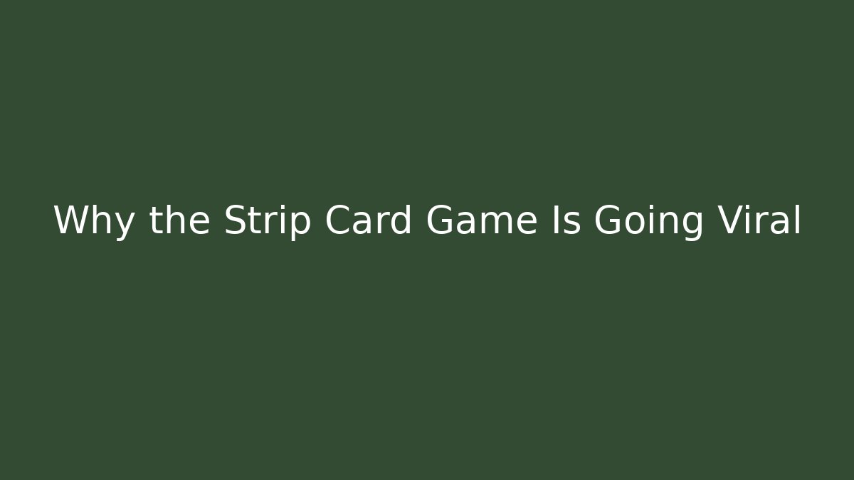 Why the Strip Card Game Is Going Viral - Vintage E-Juice
