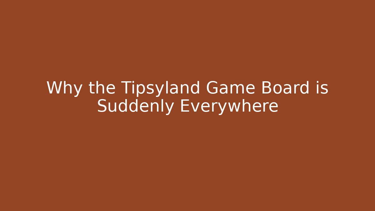 Why the Tipsyland Game Board is Suddenly Everywhere - Vintage E-Juice