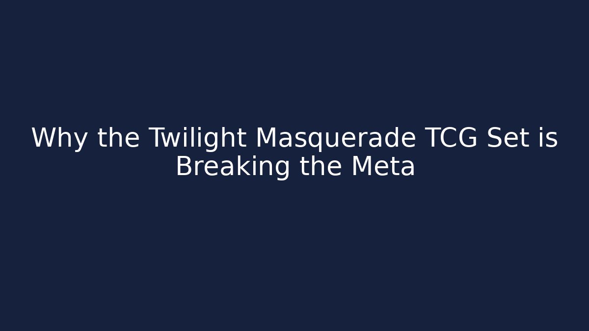 Why the Twilight Masquerade TCG Set is Breaking the Meta - Vintage E-Juice