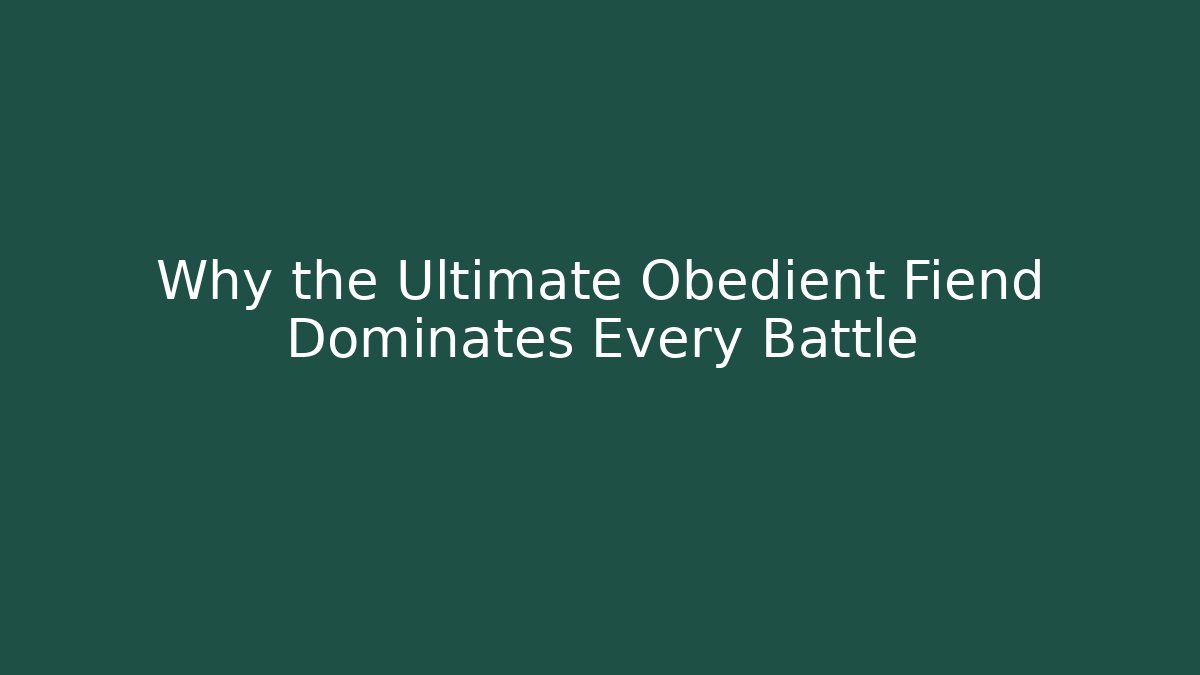 Why the Ultimate Obedient Fiend Dominates Every Battle - Vintage E-Juice