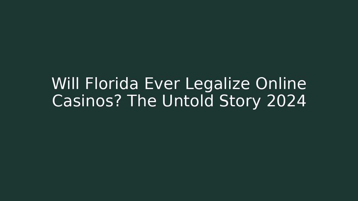 Will Florida Ever Legalize Online Casinos? The Untold Story 2024 - Vintage E-Juice