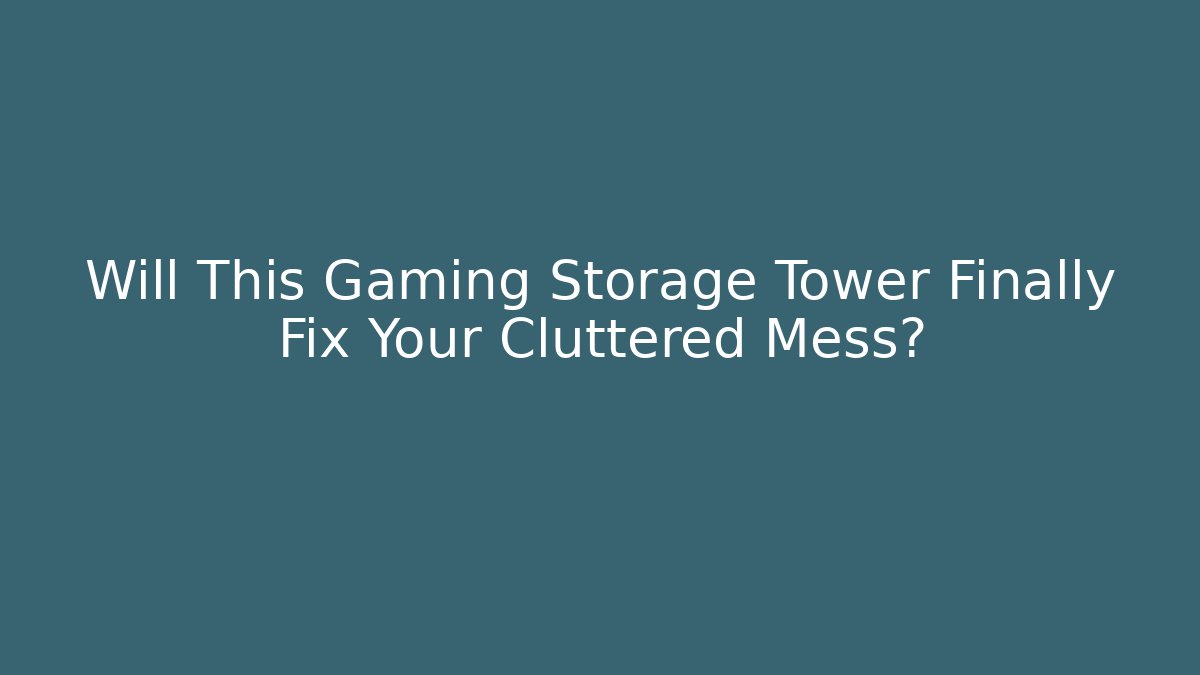 Will This Gaming Storage Tower Finally Fix Your Cluttered Mess? - Vintage E-Juice