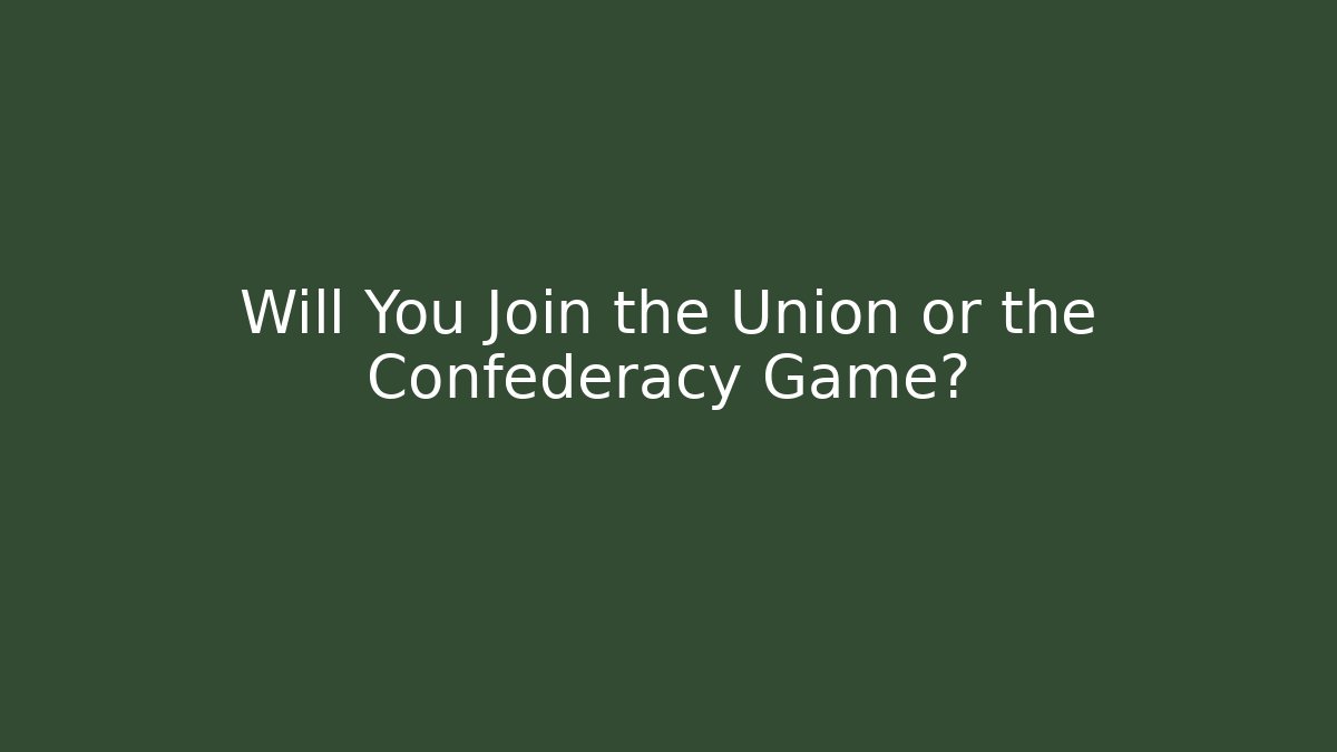 Will You Join the Union or the Confederacy Game? - Vintage E-Juice