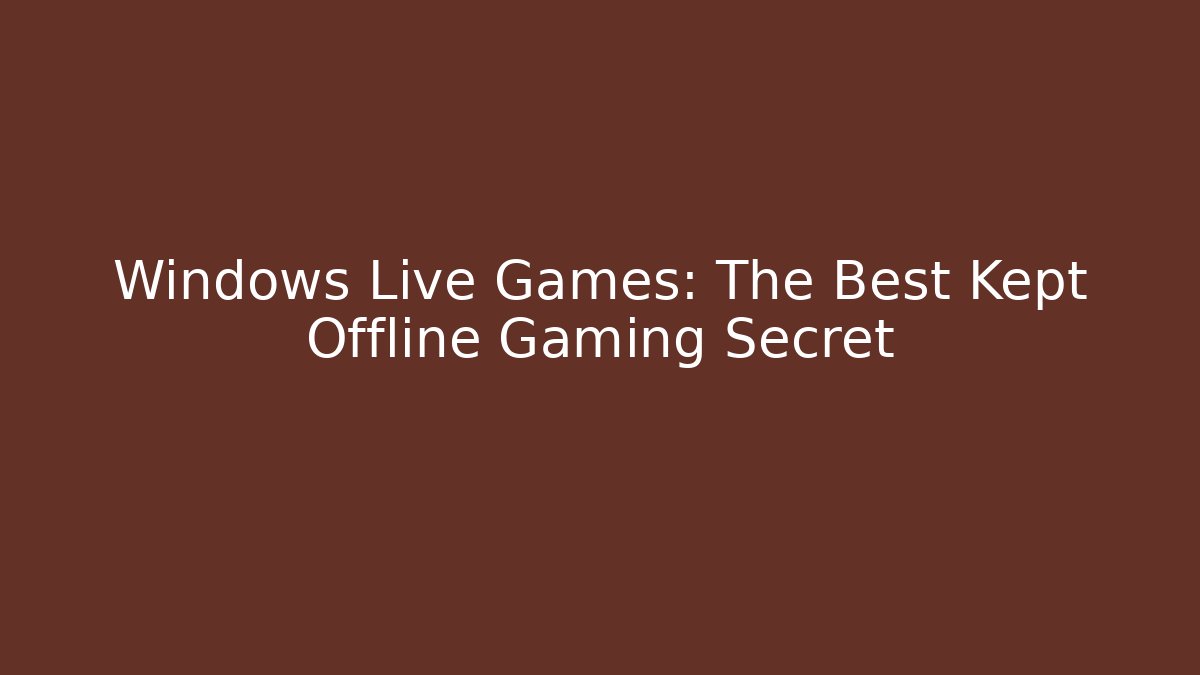 Windows Live Games: The Best Kept Offline Gaming Secret
