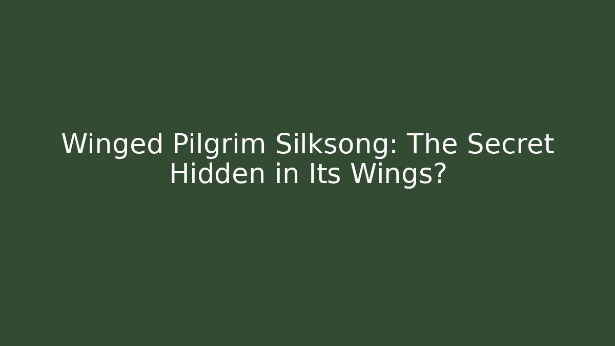 Winged Pilgrim Silksong: The Secret Hidden in Its Wings? - Vintage E-Juice
