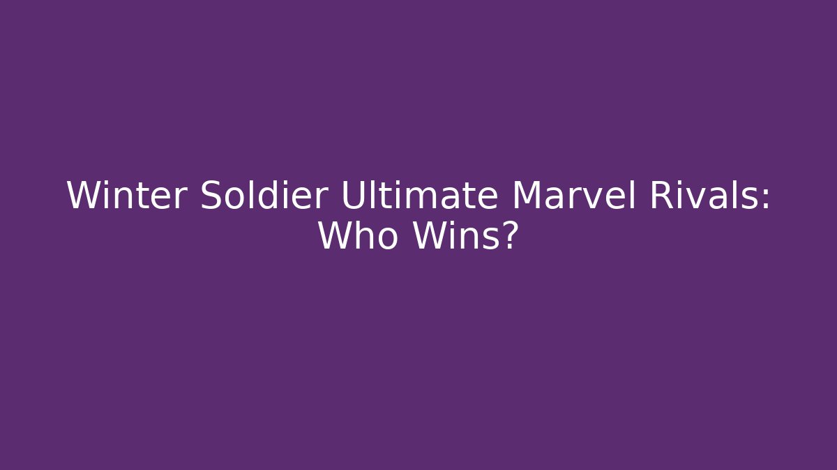 Winter Soldier Ultimate Marvel Rivals: Who Wins?
