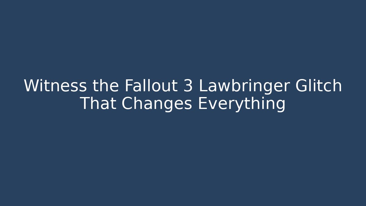 Witness the Fallout 3 Lawbringer Glitch That Changes Everything