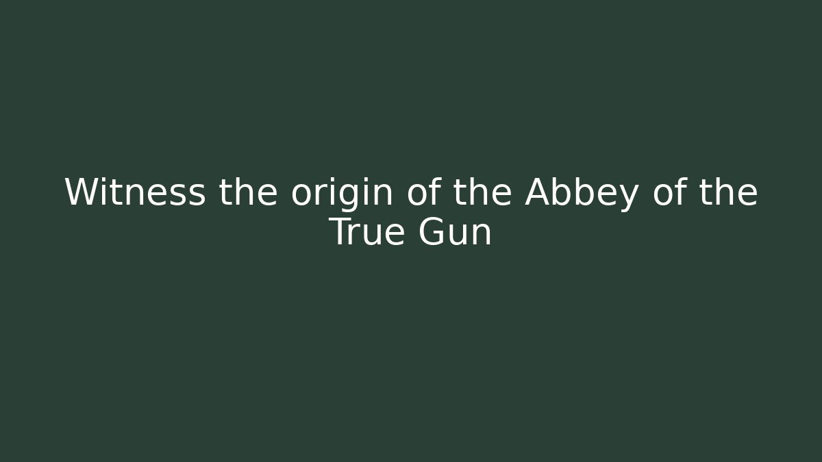 Witness the origin of the Abbey of the True Gun - Vintage E-Juice
