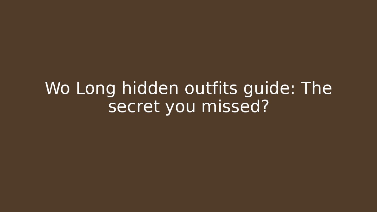 Wo Long hidden outfits guide: The secret you missed?