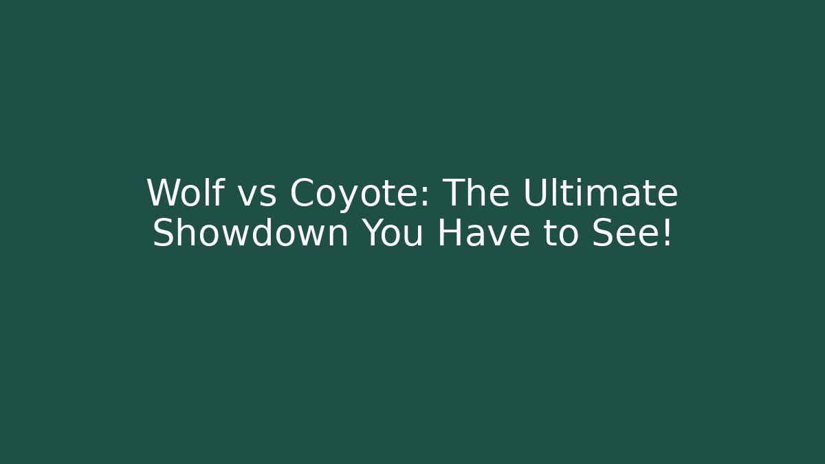 Wolf vs Coyote: The Ultimate Showdown You Have to See!