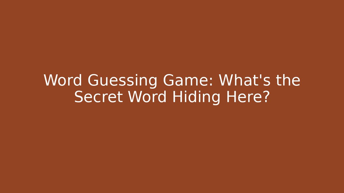 Word Guessing Game: What’s the Secret Word Hiding Here? - Vintage E-Juice