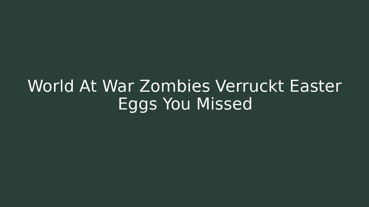 World At War Zombies Verruckt Easter Eggs You Missed - Vintage E-Juice