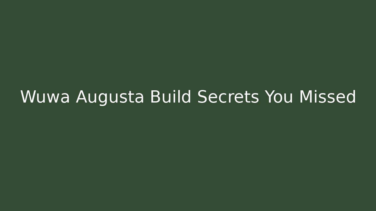 Wuwa Augusta Build Secrets You Missed