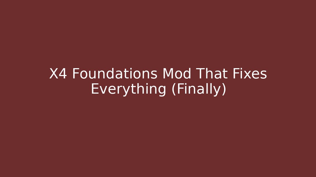 X4 Foundations Mod That Fixes Everything (Finally) - Vintage E-Juice